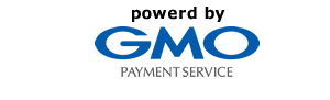 powered by GMO PAYMENT SERVICE